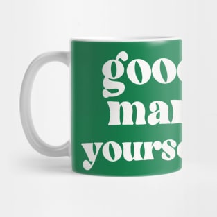 Good Man Yourself - Funny Irish Sayings Design Mug